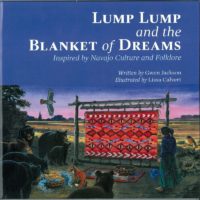 Lump Lump y la Manta de Sueños pinta un cuadro espectacular de un viaje a través de los paisajes del Suroeste Americano y el folclor navajo. PRNewsFoto/Gwen Jackson Stories)